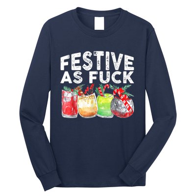 Festive As Fuck Funny Ugly Christmas Holiday Long Sleeve Shirt