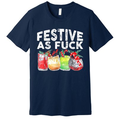 Festive As Fuck Funny Ugly Christmas Holiday Premium T-Shirt