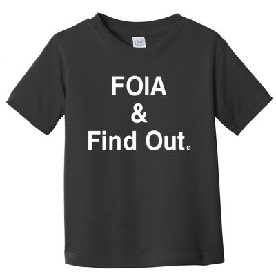 Foia And Find Out Toddler T-Shirt