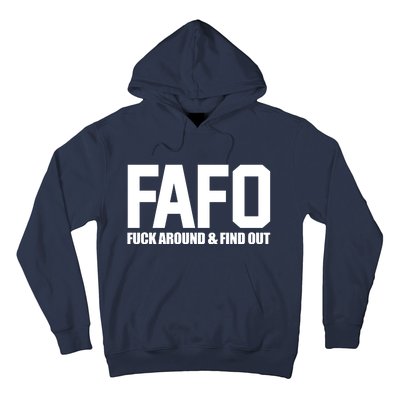 FAFO Fuck Around & Find Out Hoodie