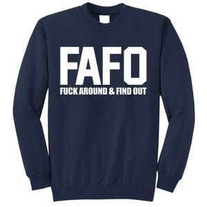 FAFO Fuck Around & Find Out Tall Sweatshirt