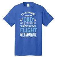 Flight Attendanfunny Gift For Dad Father Flight Attendant Gift Tall T-Shirt