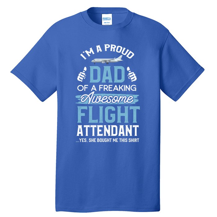 Flight Attendanfunny Gift For Dad Father Flight Attendant Gift Tall T-Shirt