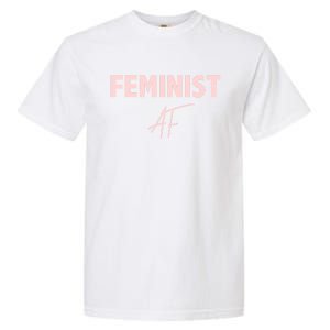 Feminist Af Gift Empowert Gift Garment-Dyed Heavyweight T-Shirt