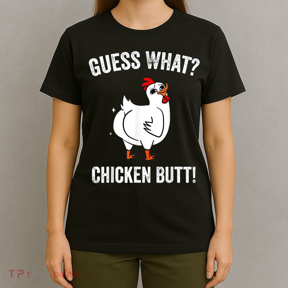 Funny Animal Guess What Chicken Butt Cute Chickens Buffs T-Shirt