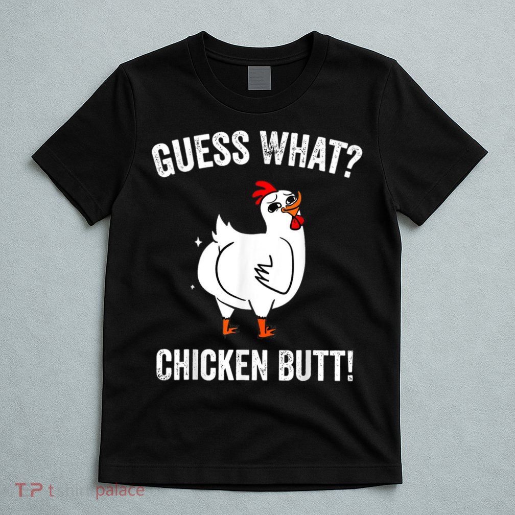 Funny Animal Guess What Chicken Butt Cute Chickens Buffs T-Shirt