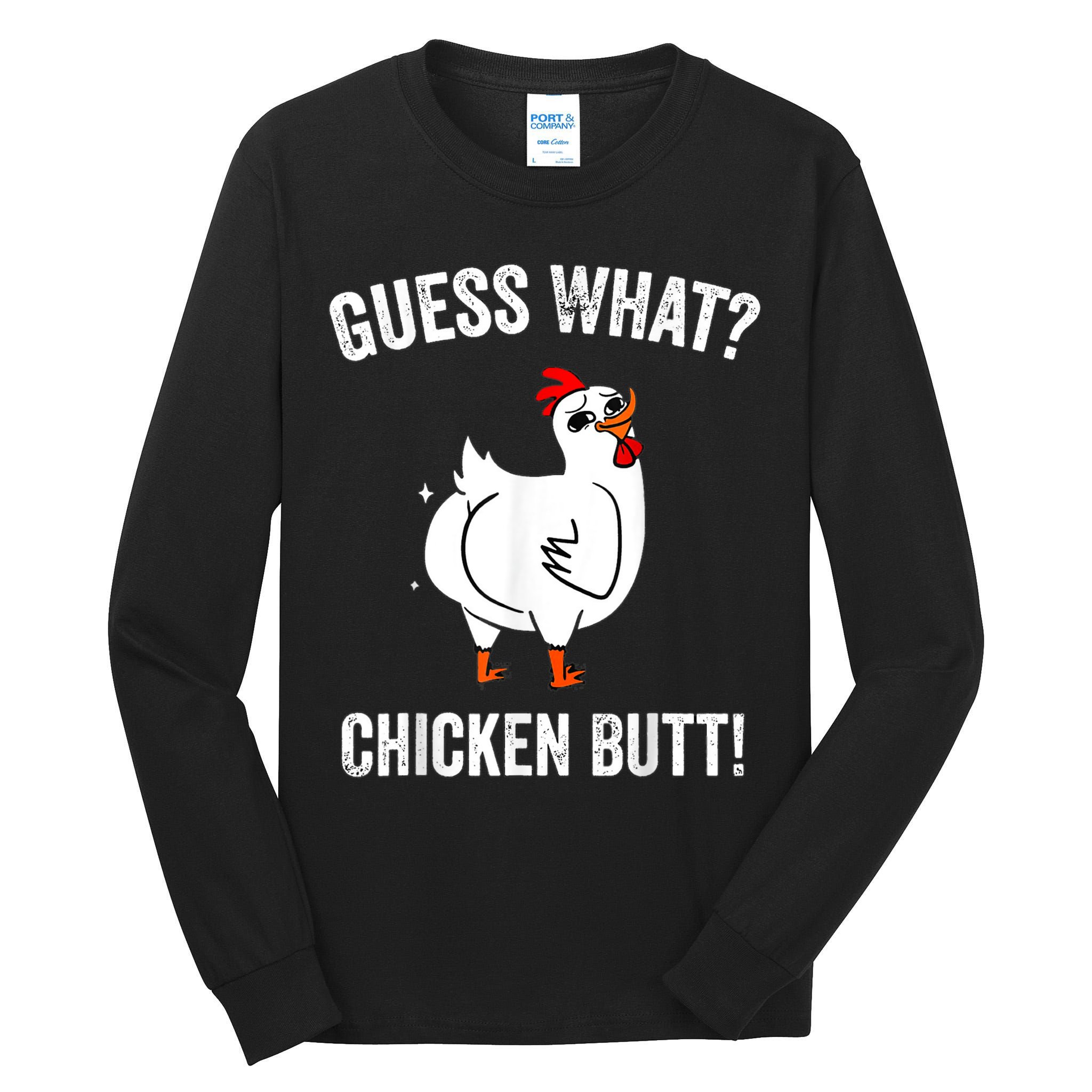 Funny Animal Guess What Chicken Butt Cute Chickens Buffs Tall Long Sleeve T-Shirt