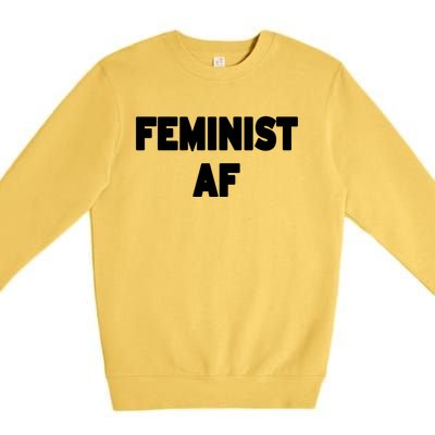 Feminist Af Gift Premium Crewneck Sweatshirt