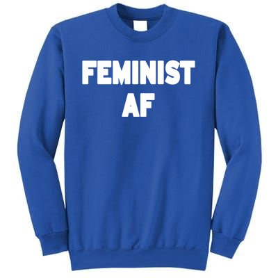 Feminist Af Gift Sweatshirt