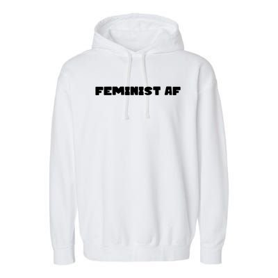 Feminist Af Gift Garment-Dyed Fleece Hoodie