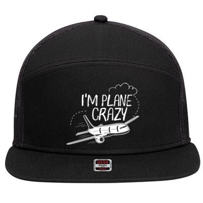 Funny Airplane Gift For Plane Lovers Plane Crazy Cute Gift 7 Panel Mesh Trucker Snapback Hat