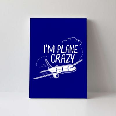 Funny Airplane Gift For Plane Lovers Plane Crazy Cute Gift Canvas