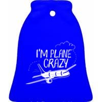 Funny Airplane Gift For Plane Lovers Plane Crazy Cute Gift Ceramic Bell Ornament