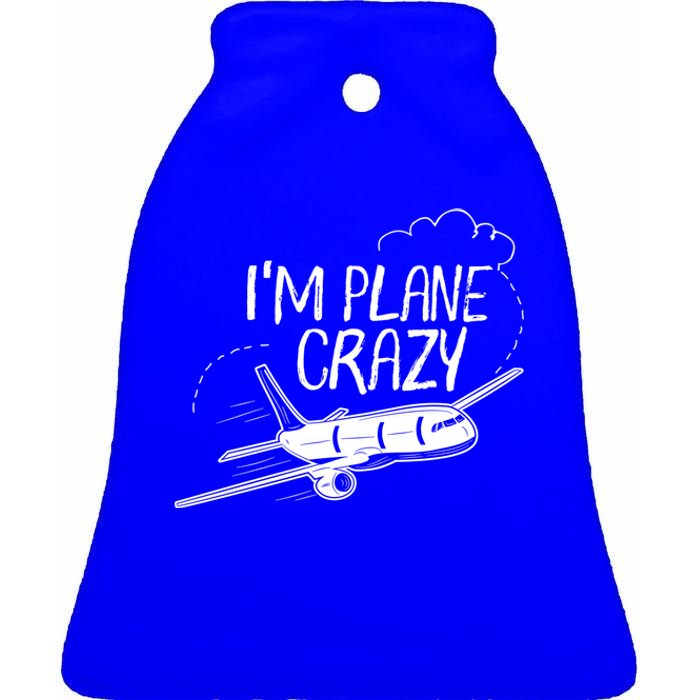 Funny Airplane Gift For Plane Lovers Plane Crazy Cute Gift Ceramic Bell Ornament