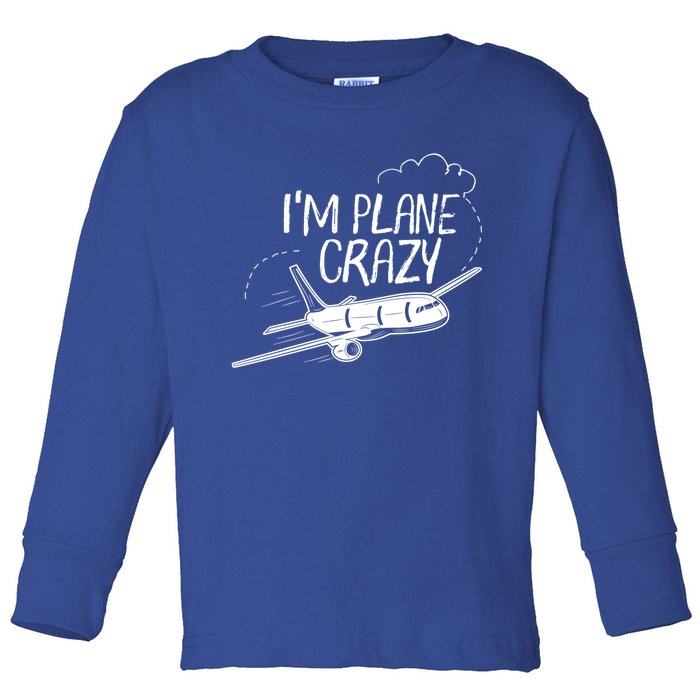 Funny Airplane Gift For Plane Lovers Plane Crazy Cute Gift Toddler Long Sleeve Shirt