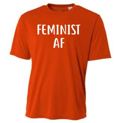 Feminist Af Gift Power Feminist Slogan Gift Cooling Performance Crew T-Shirt