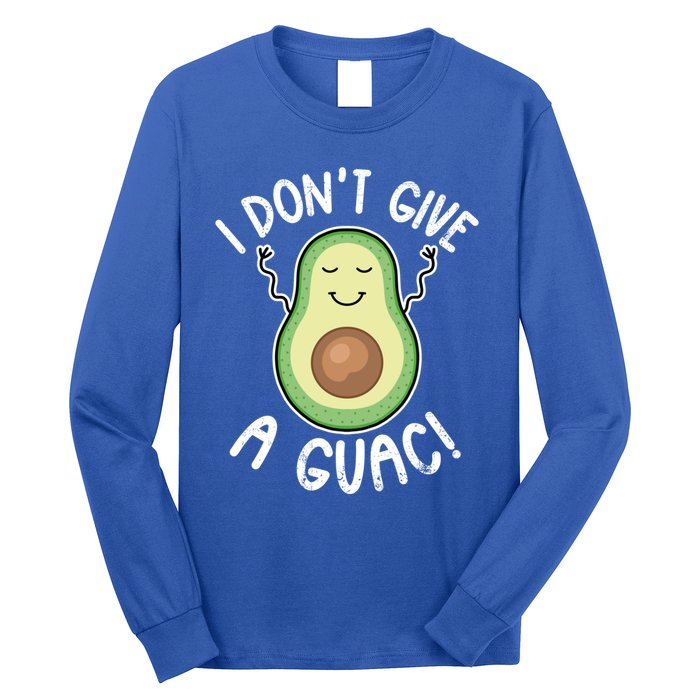 Funny Avocado Gift I Don't Give A Guac Gift Vegan Funny Gift Long Sleeve Shirt