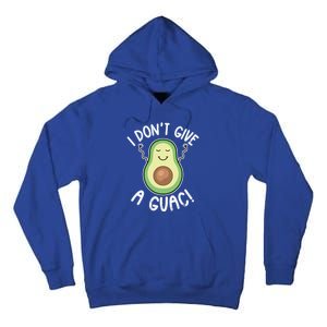 Funny Avocado Gift I Don't Give A Guac Gift Vegan Funny Gift Tall Hoodie