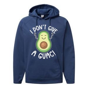 Funny Avocado Gift I Don't Give A Guac Gift Vegan Funny Gift Performance Fleece Hoodie