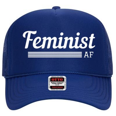 Feminist Af Gift Feminist Equality Movet Gift High Crown Mesh Back Trucker Hat