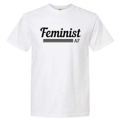 Feminist Af Gift Feminist Equality Movet Gift Garment-Dyed Heavyweight T-Shirt