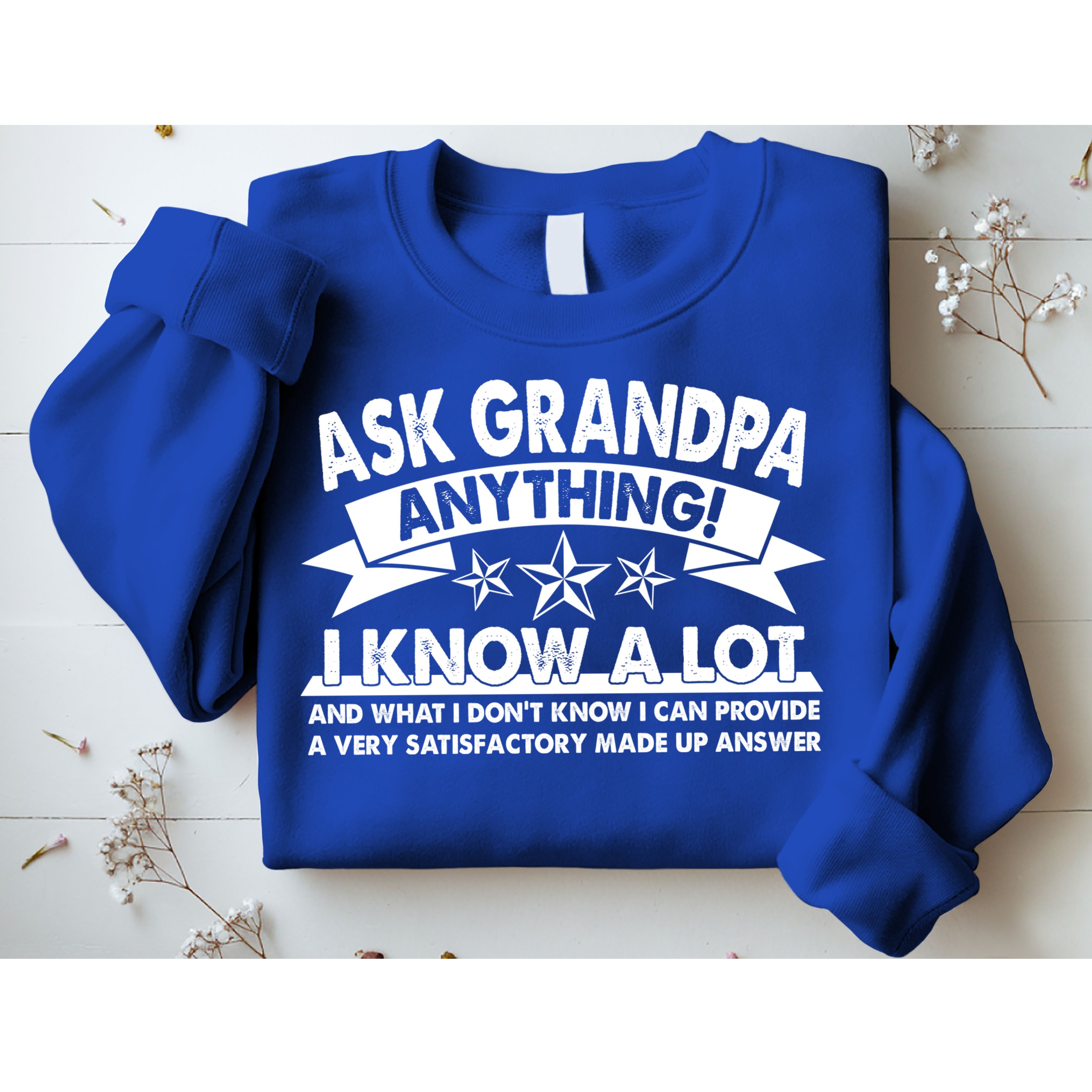 Funny Ask Grandpa Anything I Know A Lot Sweatshirt