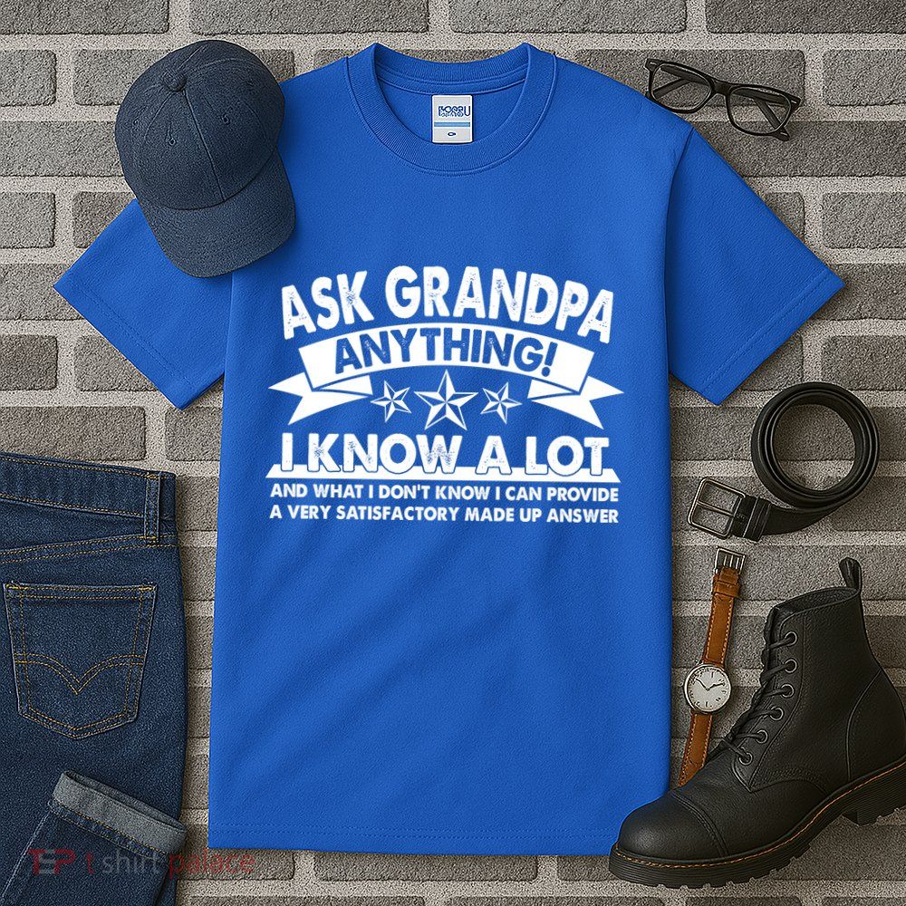 Funny Ask Grandpa Anything I Know A Lot Tall T-Shirt