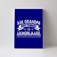 Funny Ask Grandpa Anything I Know A Lot Canvas