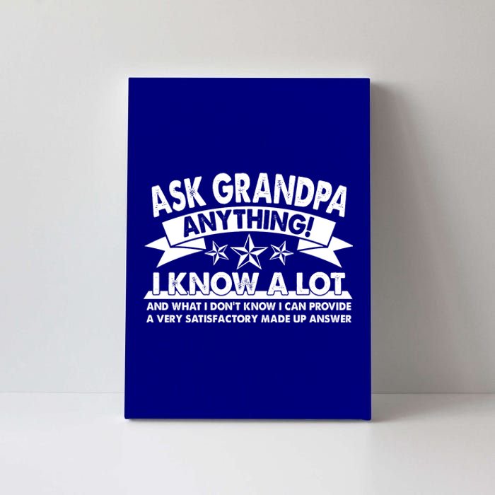 Funny Ask Grandpa Anything I Know A Lot Canvas