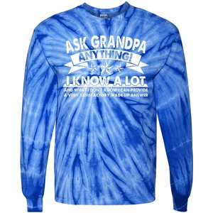 Funny Ask Grandpa Anything I Know A Lot Tie-Dye Long Sleeve Shirt