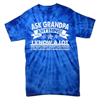 Funny Ask Grandpa Anything I Know A Lot Tie-Dye T-Shirt