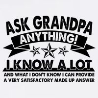 Funny Ask Grandpa Anything I Know A Lot Garment-Dyed Sweatshirt