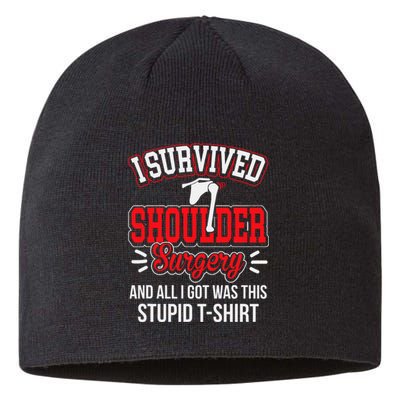 Funny After Gag Survived Shoulder Surgery All I Got Stupid Sustainable Beanie