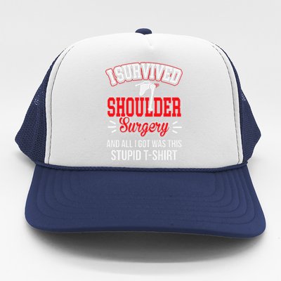 Funny After Gag Survived Shoulder Surgery All I Got Stupid Trucker Hat