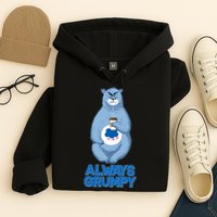 Funny Always Gumpy Bear Hoodie