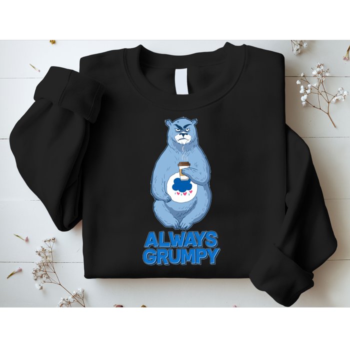 Funny Always Gumpy Bear Sweatshirt