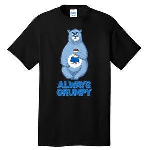 Funny Always Gumpy Bear Tall T-Shirt