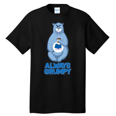 Funny Always Gumpy Bear Tall T-Shirt