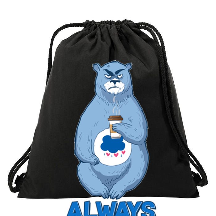 Funny Always Gumpy Bear Drawstring Bag