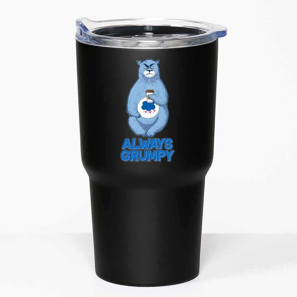 Funny Always Gumpy Bear Tumbler