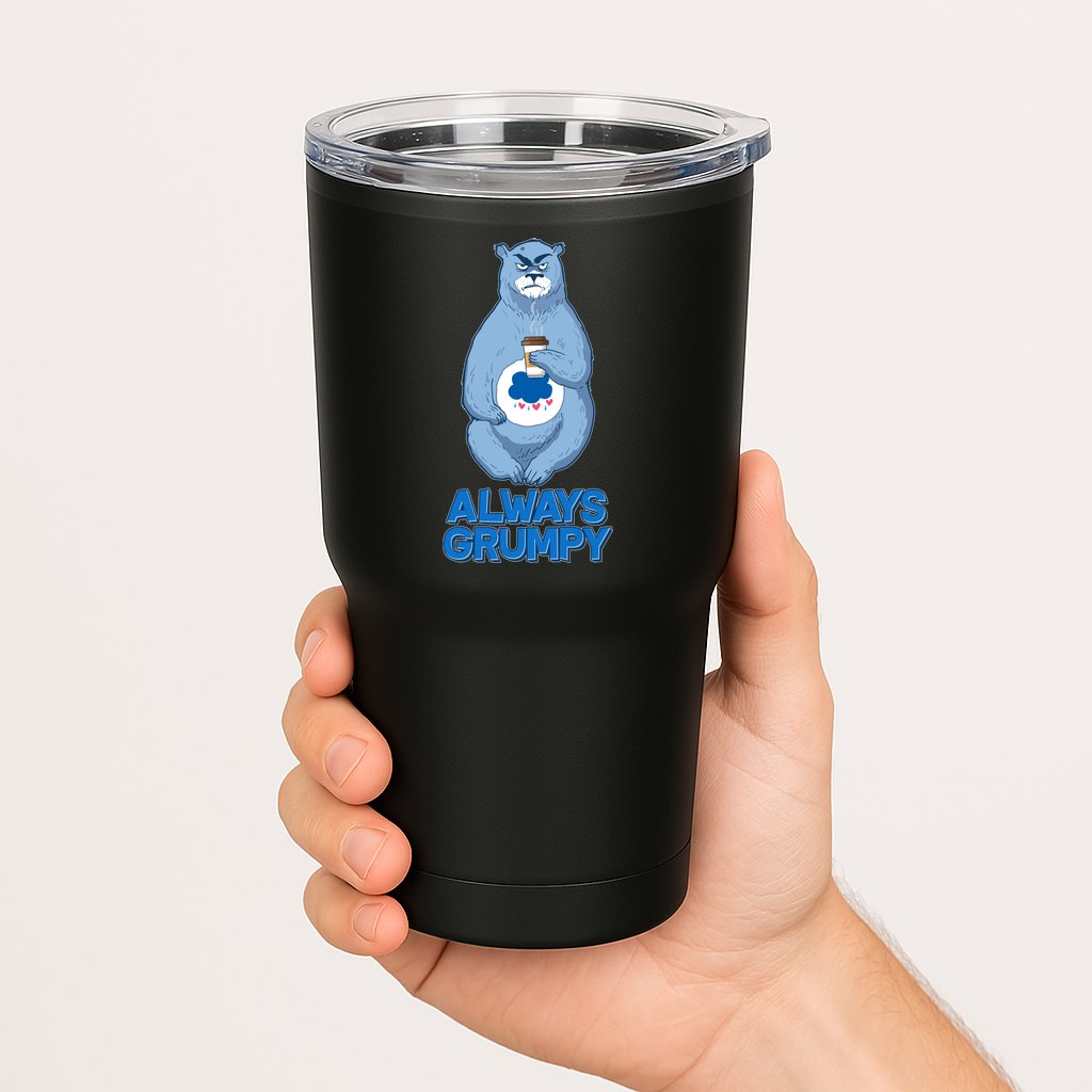 Funny Always Gumpy Bear Tumbler