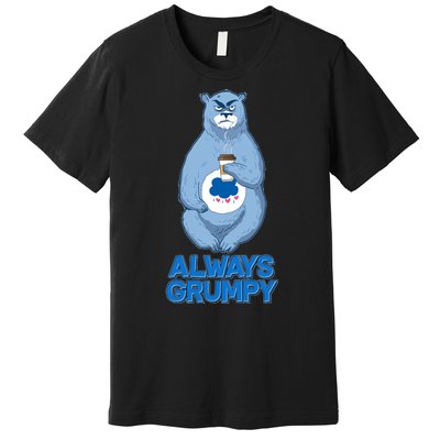 Funny Always Gumpy Bear Premium T-Shirt