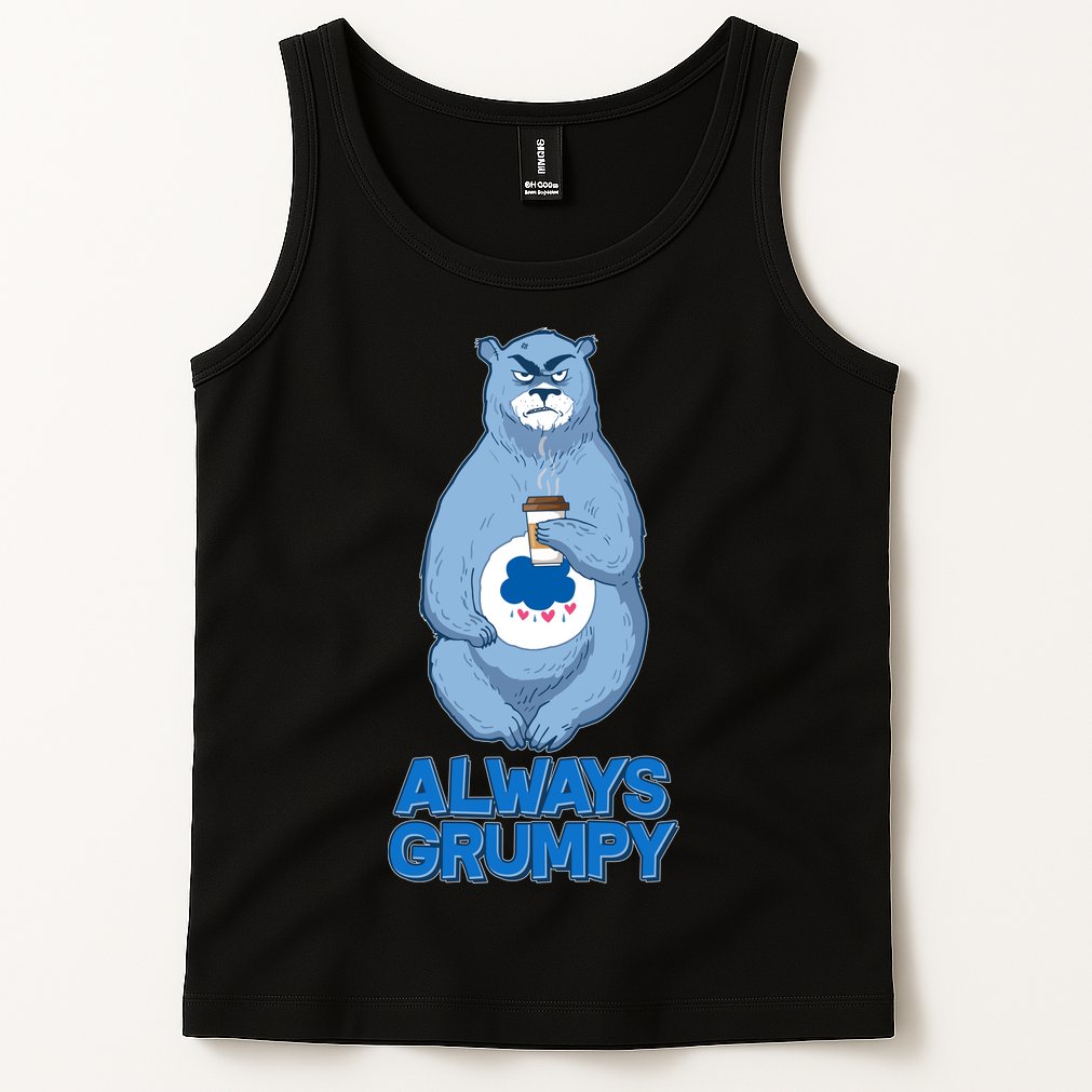 Funny Always Gumpy Bear Tank Top