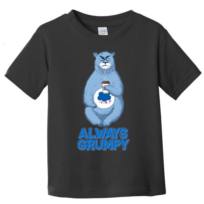 Funny Always Gumpy Bear Toddler T-Shirt