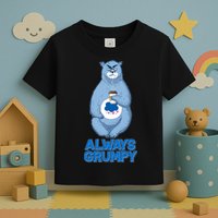 Funny Always Gumpy Bear Toddler T-Shirt