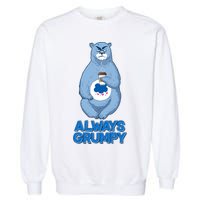 Funny Always Gumpy Bear Garment-Dyed Sweatshirt