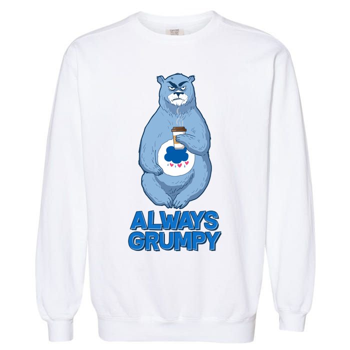Funny Always Gumpy Bear Garment-Dyed Sweatshirt