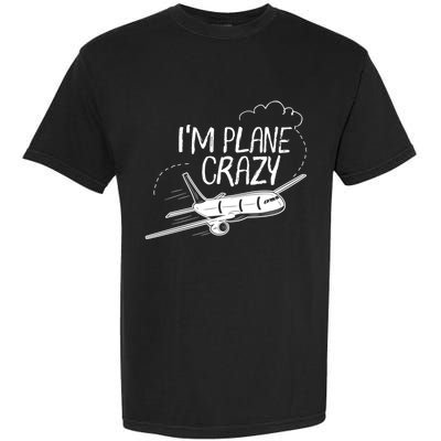 Funny Airplane Gift For Plane Lovers Plane Crazy Gift Garment-Dyed Heavyweight T-Shirt