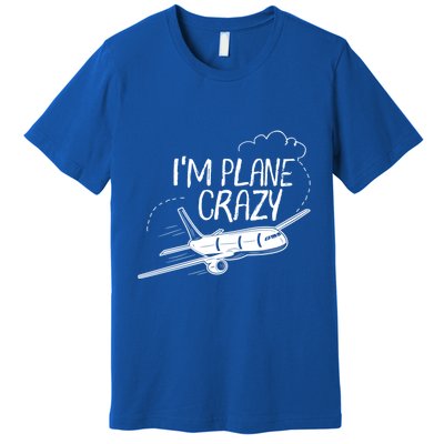 Funny Airplane Gift For Plane Lovers Plane Crazy Gift Premium T-Shirt