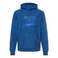 Funny Airplane Gift For Plane Lovers Plane Crazy Cute Gift Premium Hoodie